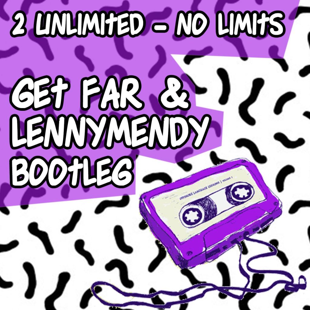 2-Unlimited-No-limit-Get-Far-LENNYMENDY-Bootleg-1
