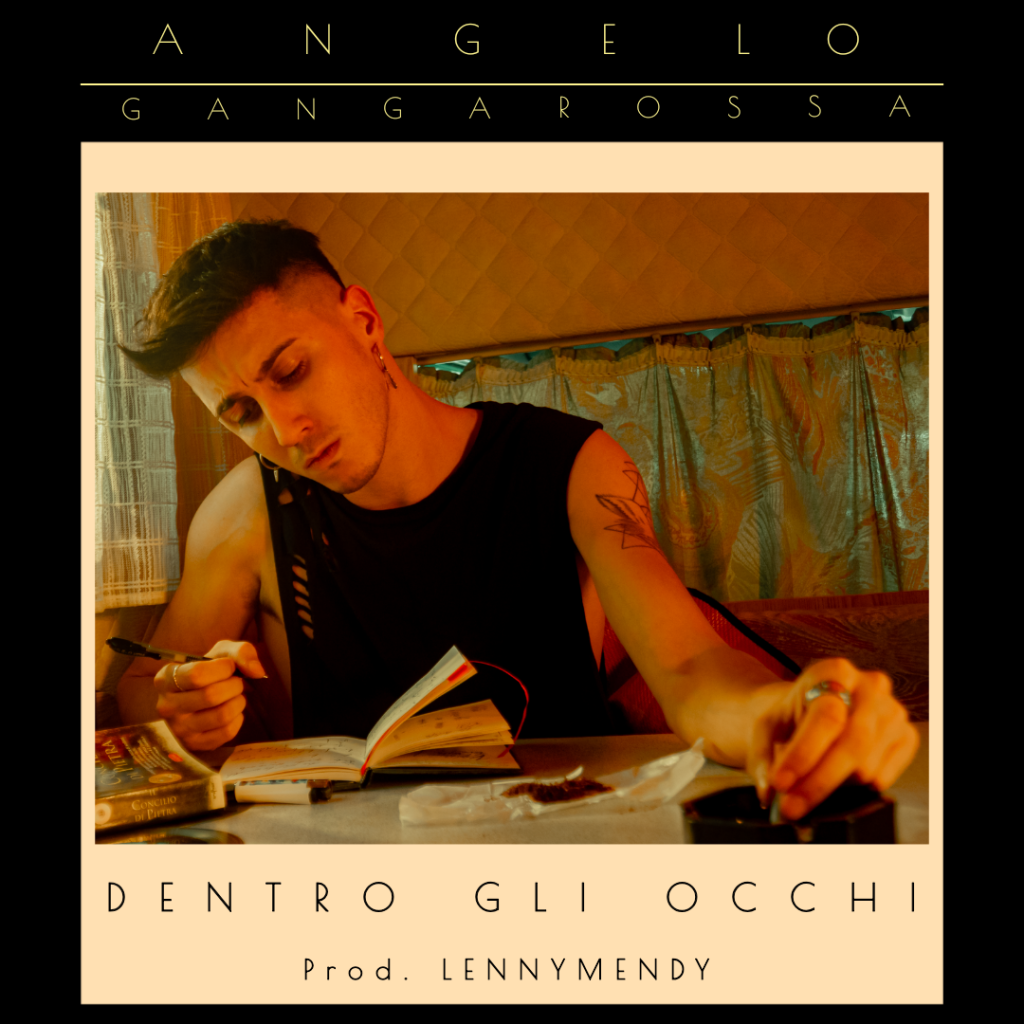 Angelo Gangarossa – Dentro Gli Occhi [Prod. LENNYMENDY]